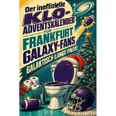 Bookwire Der inoffizielle Klo-Adventskalender für Frankfurt Galaxy-Fans