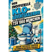 Tiptop Der inoffizielle Klo-Adventskalender für Fans vom TSV 1860 München