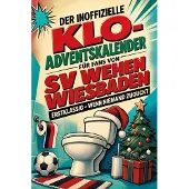 Tiptop Der inoffizielle Klo-Adventskalender für Fans von SV Wehen Wiesbaden