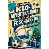 Tiptop Der inoffizielle Klo-Adventskalender für Fans vom FC Schalke 04