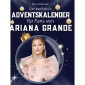 Sonstige Verlage Der inoffizielle Adventskalender für Fans von Ariana Grande
