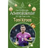 Sonstige Verlage Der inoffizielle Adventskalender für alle Fans von Toni Kroos