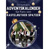Sonstige Verlage Der inoffizielle Adventskalender für Fans von den Kastelruther Spatzen