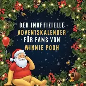 Sonstige Verlage Der inoffizielle Adventskalender für Fans von Winnie Pooh