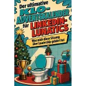 Bookwire Der ultimative Klo-Adventskalender für LinkedIn-Lunatics