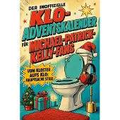 Tiptop Der inoffizielle Klo-Adventskalender für Michael-Patrick-Kelly-Fans
