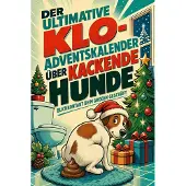 Tiptop Der ultimative Klo-Adventskalender über kackende Hunde