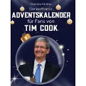 Sonstige Verlage Der inoffizielle Adventskalender für Fans von Tim Cook