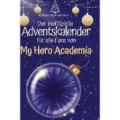 Sonstige Verlage Der inoffizielle Adventskalender für alle Fans von My Hero Academia