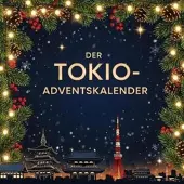 Sonstige Verlage Adventskalender Tokio: 24 Kapitel mit humorvollen Kurzgeschichten & japanischen Rezepten