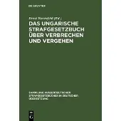 De Gruyter Das ungarische Strafgesetzbuch über Verbrechen und Vergehen