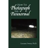 Sonstige Verlage How to Photograph the Paranormal