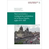 Epubli Normativitäten und kirchliche Institutionen in Neuspanien, 16. bis 19