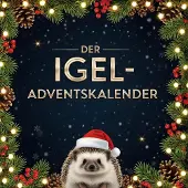 Sonstige Verlage Adventskalender Igel mit 24 Türchen für die Vorweihnachtszeit, der sich dem Igelschutz widmet