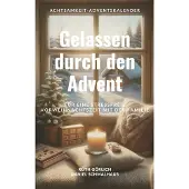 Sonstige Verlage Gelassen durch den Advent, Deutsch, Taschenbuch, 180 Seiten