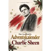 Bookwire Der inoffizielle Adventskalender über Charlie Sheen