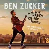 Universal Music Ben Zucker: Was wir haben ist für immer (Das Beste) von Ben Zucker / / CD
