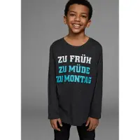 Kidsworld Langarmshirt "ZU FRÜH, ZU MÜDE, ZU MONTAG" Langarm, Basic-Passform, mit stylischem Druck, Rundhalsausschnitt