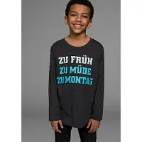 Kidsworld Langarmshirt "ZU FRÜH, ZU MÜDE, ZU MONTAG" Langarm, Basic-Passform, mit stylischem Druck, Rundhalsausschnitt