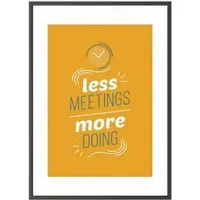 PaperFlow Wandbild »Less meetings more doing« Rahmen schwarz schwarz, 50.6x70.5x0.9 cm