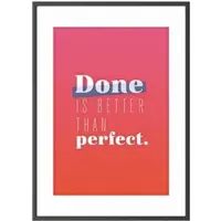 PaperFlow Wandbild A3 »Done is better than perfect« Rahmen schwarz schwarz, 30.5x42.7x0.9 cm