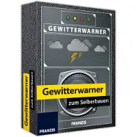Franzis Verlag : Gewitterwarner zum Selberbauen, Blitz und Donner schon vorher entdecken, Elektronischer Bausatz
