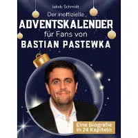 Sonstige Verlage Der inoffizielle Adventskalender für Fans von Bastian Pastewka