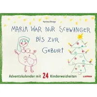 Sonstige Verlage Maria war nur schwanger bis zur Geburt - Adventskalender mit 24 Kinderweisheiten