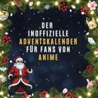 Sonstige Verlage Der inoffizielle Adventskalender für Fans von Anime