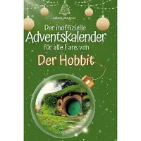 Sonstige Verlage Der inoffizielle Adventskalender für alle Fans von Der Hobbit