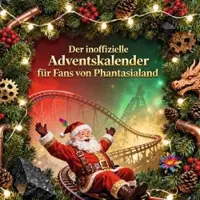 Sonstige Verlage Der inoffizielle Adventskalender für Fans von Phantasialand