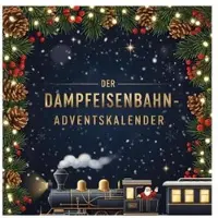 Sonstige Verlage Der Dampfeisenbahn-Adventskalender