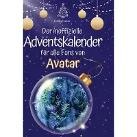 Sonstige Verlage Der inoffizielle Adventskalender für alle Fans von Avatar