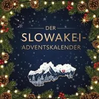 Sonstige Verlage Adventskalender Buch Slowakei: 24 Kapitel über Kultur, Küche und Weihnachtstraditionen