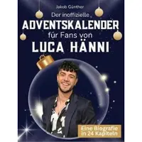 Bookwire Der inoffizielle Adventskalender für Fans von Luca Hänni