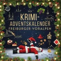 Sonstige Verlage Der Krimi-Adventskalender Freiburger Voralpen