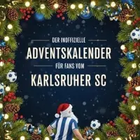 Sonstige Verlage Der inoffizielle Adventskalender für Fans vom Karlsruher SC