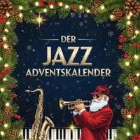 Sonstige Verlage Jazz Adventskalender Buch: 24 Kapitel für die Adventszeit mit kuratierten Playlists