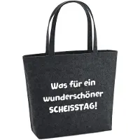 Hellweg Druckerei Huuraa Filzshopper Was für ein wunderschöner Scheisstag 22 Liter Charcoal Melange Filztasche Geschenkidee