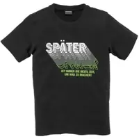 Kidsworld T-Shirt "SPÄTER......" Kurzarm, perfekte Passform, mit coolen Statements und Sprüchen