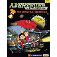 Abenteuer Zeitmaschine - Anni und Fred bei den..