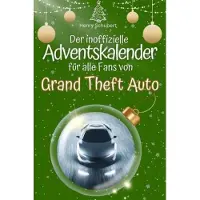 Bookwire Der inoffizielle Adventskalender für alle Fans von Grand Theft Auto