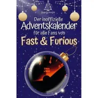 Bookwire Der inoffizielle Adventskalender für alle Fans von Fast & Furious