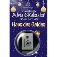 Bookwire Der inoffizielle Adventskalender für alle Fans von Haus des Geldes