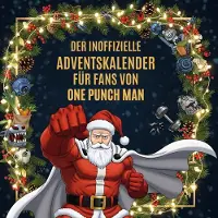 Sonstige Verlage Der inoffizielle Adventskalender für Fans von One Punch Man