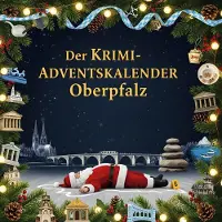 Sonstige Verlage Der Krimi-Adventskalender Oberpfalz