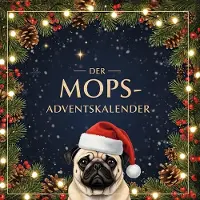 Sonstige Verlage Mops-Adventskalender mit 24 Kapiteln und Rezepten für Zwei- und Vierbeiner für Mops-Fans