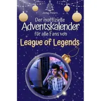 Bookwire Der inoffizielle Adventskalender für alle Fans von League of Legends