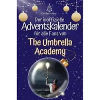 Bookwire Der inoffizielle Adventskalender für alle Fans von The Umbrella Academy