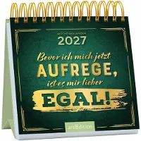 Ars Edition Mini-Wochenkalender Bevor ich mich jetzt aufrege, ist es mir lieber egal! 2027